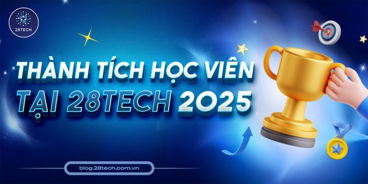 Thành tích học viên tại 28Tech năm 2025