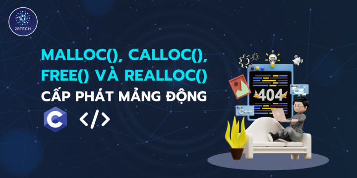 [C]. malloc(), calloc(), free() và realloc()