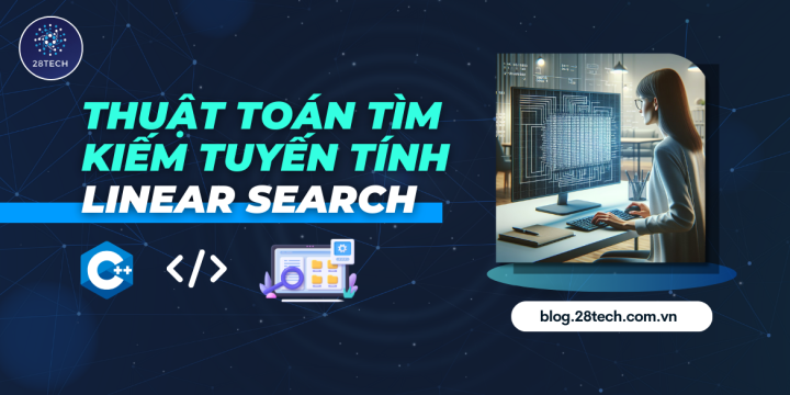 [C++].  Thuật Toán Tìm Kiếm Tuyến Tính