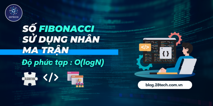 Số Fibonacci Sử Dụng Nhân Ma Trận O(logN)